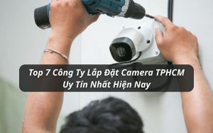 lắp đặt camera tphcm uy tín